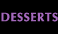 Desserts